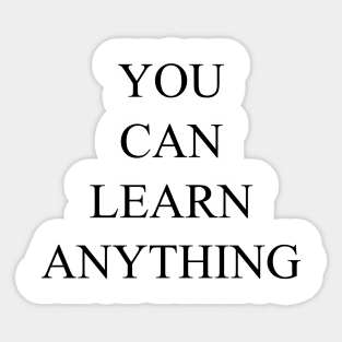 You can learn anything Sticker